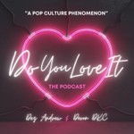 Do You Love It? Podcast Do You Love It?