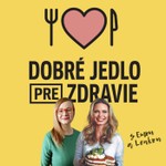 Logo of the podcast Dobré jedlo pre Zdravie Podcast Dobré jedlo pre Zdravie