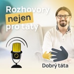 Logo of the podcast Dobrý táta - staň se tátou, kterého bys sám chtěl mít Podcast Dobrý táta - staň se tátou, kterého bys sám chtěl mít