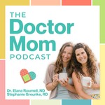 "Doctor Mom" Podcast | Practical Tips to Be a Proactive Parent Podcast "Doctor Mom" Podcast | Practical Tips to Be a Proactive Parent