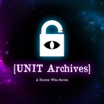 Podcast Doctor Who: [UNIT Archives]