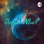 Logo of the podcast DoctorWho? Podcast DoctorWho?