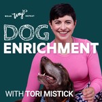 Dog Enrichment with Tori Mistick Podcast Dog Enrichment with Tori Mistick