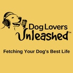 Logo of the podcast Dog Lovers Unleashed™ - Fetching Your Dog's Best Life Podcast Dog Lovers Unleashed™ - Fetching Your Dog's Best Life