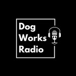 Logo of the podcast Dog Works Radio® | Dog Training, Puppy Training, Dog Behavior & Service Dogs Podcast Dog Works Radio® | Dog Training, Puppy Training, Dog Behavior & Service Dogs