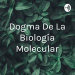 Logo of the podcast Dogma De La Biología Molecular Podcast Dogma De La Biología Molecular