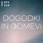 Logo of the podcast Dogodki in odmevi Podcast Dogodki in odmevi