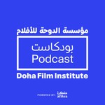 Doha Film Institute Podcast - Powered by afikra Podcast Doha Film Institute Podcast - Powered by afikra