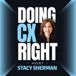 Logo of the podcast Doing Customer eXperience Right In The AI Era | Stacy Sherman Podcast Doing Customer eXperience Right In The AI Era | Stacy Sherman