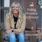 Doing Divorce Different with Lesa Koski Podcast Doing Divorce Different with Lesa Koski