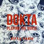 Logo of the podcast Dokta - Playing The Nurse Podcast Dokta - Playing The Nurse