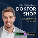 Logo of the podcast DOKTOR SHOP - E-Commerce Podcast mit Dr. Sebastian Decker Podcast DOKTOR SHOP - E-Commerce Podcast mit Dr. Sebastian Decker