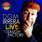 Logo of the podcast Dom Irrera Live from the Laugh Factory Logo of the podcast Dom Irrera Live from the Laugh Factory