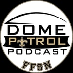 Podcast Dome Patrol Podcast: New Orleans Saints & More