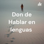 Logo of the podcast Don de Hablar en lenguas Podcast Don de Hablar en lenguas