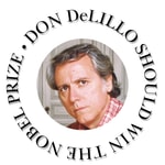 Don DeLillo Should Win the Nobel Prize Podcast Don DeLillo Should Win the Nobel Prize