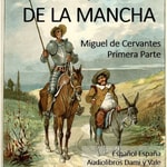 Logo of the podcast Don Quijote de la Mancha - Primera Parte Podcast Don Quijote de la Mancha - Primera Parte