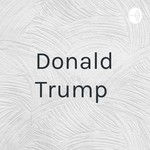 Logo of the podcast Donald Trump Podcast Donald Trump