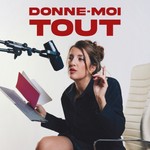 DONNE-MOI TOUT Podcast DONNE-MOI TOUT