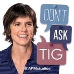 Logo of the podcast Don't Ask Tig