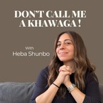 Logo of the podcast Don't Call Me A Khawaga! Podcast Don't Call Me A Khawaga!