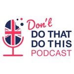 Logo of the podcast Don't Do That, Do This Podcast Don't Do That, Do This