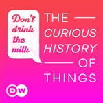 Logo of the podcast Don't Drink the Milk – The curious history of things Podcast Don't Drink the Milk – The curious history of things