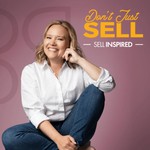 Logo of the podcast Don’t Just Sell Podcast Don’t Just Sell