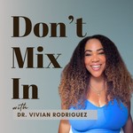 Logo of the podcast Don't Mix In Podcast Don't Mix In