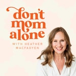 Logo of the podcast Don't Mom Alone Podcast