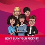 Don't Slam Your Podcast! A 2point4 Children Podcast
Don't Slam Your Podcast! A 2point4 Children Podcast