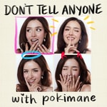 Podcast don't tell anyone with pokimane