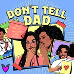 Logo of the podcast Don't Tell Dad Podcast Don't Tell Dad