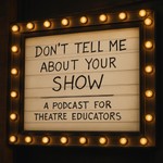 Logo of the podcast Don’t Tell Me About Your Show Podcast Don’t Tell Me About Your Show