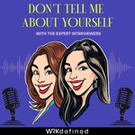 Logo of the podcast Don’t Tell Me About Yourself Podcast Don’t Tell Me About Yourself