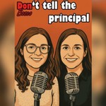 Logo of the podcast Don't tell the principal Podcast Don't tell the principal