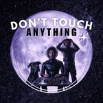 Logo of the podcast Don’t Touch Anything Podcast Don’t Touch Anything