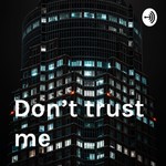 Logo of the podcast Don’t trust me Podcast Don’t trust me