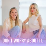 Logo of the podcast Don't Worry About It Podcast Don't Worry About It