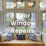 Logo of the podcast Door Window Repairs Podcast Door Window Repairs
