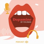 Logo of the podcast Dopamine by youWan Podcast Dopamine by youWan