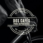 Logo of the podcast DOS CAFÉS PARA DEPORTISTAS Podcast DOS CAFÉS PARA DEPORTISTAS