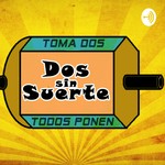 Logo of the podcast Dos Sin Suerte Podcast Dos Sin Suerte