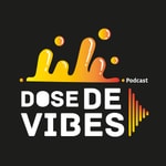 Dose de VIBES Podcast Podcast Dose de VIBES Podcast