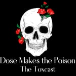 Logo of the podcast Dose Makes The Poison: The Toxcast Logo of the podcast Dose Makes The Poison: The Toxcast