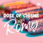 Logo of the podcast Dose Of Chisme With Romy Podcast Dose Of Chisme With Romy