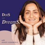 Dots and Dreams Podcast Podcast Dots and Dreams Podcast