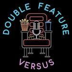Logo of the podcast Double Feature: Versus Podcast Double Feature: Versus