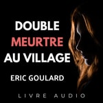 Logo of the podcast Double Meurtre Au Village | Livre Audio Podcast Double Meurtre Au Village | Livre Audio