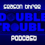 Podcast Double Trouble Podcast 
